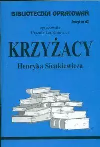 Biblioteczka opracowań nr 062 Krzyżacy - Urszula Lementowicz