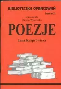 Biblioteczka opracowań nr 073 Poezje J.Kasprowicza - Danuta Wilczycka