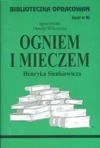 Biblioteczka opracowań nr 083 Ogniem i mieczem - Danuta Wilczycka