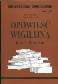 Biblioteczka opracowań nr 085 Opowieść Wigilijna - Danuta Wilczycka