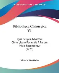 Bibliotheca Chirurgica V1 - Von Haller Albrecht