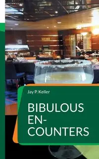 Bibulous En-Counters - Jay P. Keller