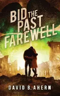 Bid The Past Farewell - David Ahern