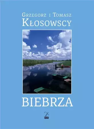 Biebrza - Grzegorz i Tomasz Kłosowscy