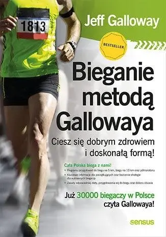 Bieganie metodą Gallowaya. Ciesz się dobrym... - Jeff Galloway