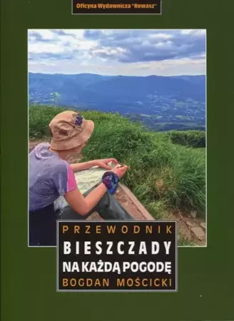 Bieszczady na każdą pogodę. Przewodnik wyd. 2023 - Bogdan Mościcki