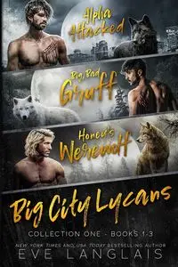 Big City Lycans Collection One - Eve Langlais