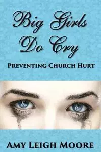 Big Girls Do Cry - Amy Leigh Moore