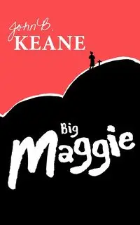 Big Maggie - John B. Keane