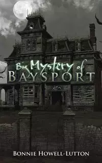 Big Mystery of Baysport - Bonnie Howell-Lutton