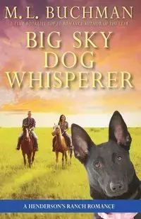 Big Sky Dog Whisperer - Buchman M. L.