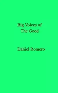 Big Voices of The Good - Daniel Romero