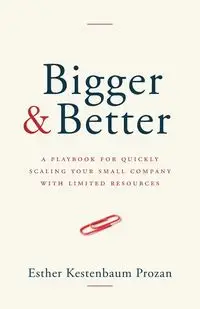 Bigger & Better - Esther Kestenbaum Prozan