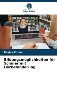 Bildungsmöglichkeiten für Schüler mit Hörbehinderung - Regina Kirima