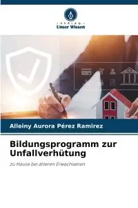 Bildungsprogramm zur Unfallverhütung - Aurora Pérez Ramirez Alleiny