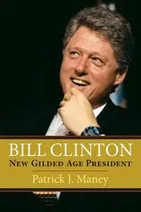 Bill Clinton - Patrick Maney  J