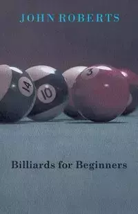 Billiards for Beginners - John Roberts