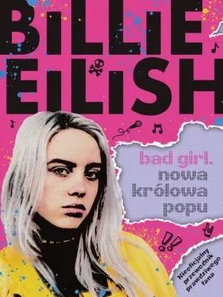 Billie Eilish. Bad Girl. Nowa królowa popu - Sally Morgan