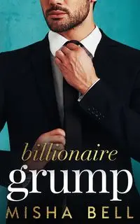 Billionaire Grump - Bell Misha