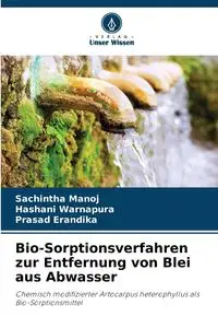 Bio-Sorptionsverfahren zur Entfernung von Blei aus Abwasser - Manoj Sachintha