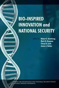 Bio-inspired Innovation and National Security - National Defense University