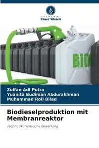 Biodieselproduktion mit Membranreaktor - Adi Putra Zulfan