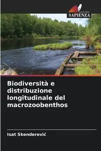 Biodiversità e distribuzione longitudinale del macrozoobenthos - Skenderović Isat