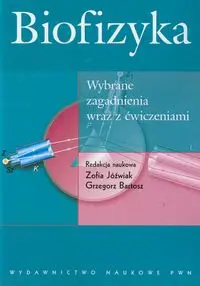 Biofizyka wybrane zagadnienia wraz z ćwiczeniami - Jóźwiak Zofia, Bartosz Grzegorz