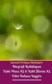 Biografi Kehidupan Nabi Musa AS Dan Nabi Harun AS Edisi Bahasa Inggris - Mediapro Jannah Firdaus