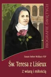 Biografie świętych - Św. Teresa z Lisieux - Susan Helen Wallace FSP