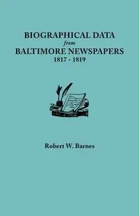 Biographical Data from Baltimore Newspapers, 1817-1819 - Robert W. Barnes