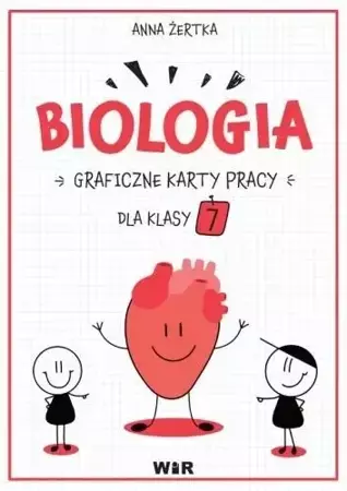 Biologia. Graficzne karty pracy dla klasy 7 - Anna Żertka