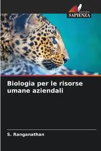 Biologia per le risorse umane aziendali - Ranganathan S.