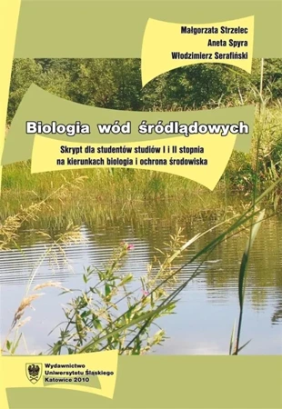 Biologia wód śródlądowych. Skrypt dla studentów... - Włodzimierz Serafiński, Małgorzata Strzelec, Anet