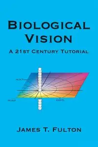 Biological Vision - James T. Fulton