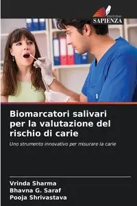 Biomarcatori salivari per la valutazione del rischio di carie - Sharma Vrinda