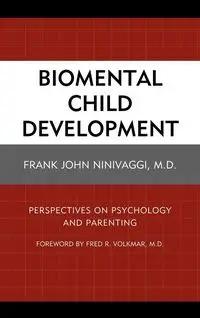 Biomental Child Development - Frank John M.D. Ninivaggi