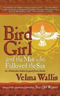 Bird Girl and the Man Who Followed the Sun - Velma Wallis