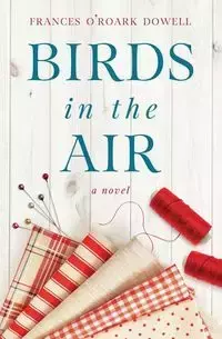 Birds in the Air - Frances Dowell O'Roark