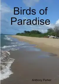 Birds of Paradise - Parker Anthony