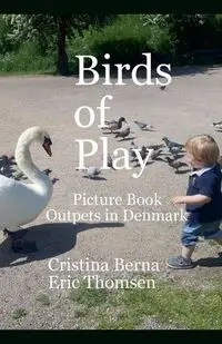 Birds of Play Picturebook Outpets in Denmark - Berna Cristina