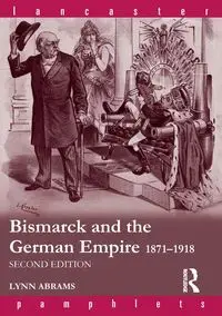 Bismarck and the German Empire - Lynn Abrams