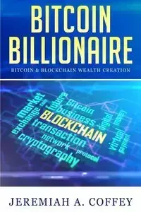 Bitcoin Billionaire - Jeremiah Coffey A