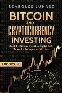 Bitcoin and Cryptocurrency Investing - Juhasz Szabolcs