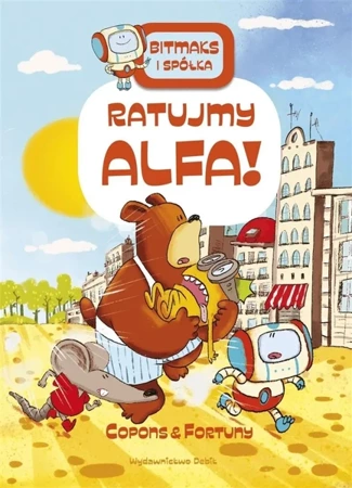 Bitmaks i spółka. Ratujmy Alfa - Jaume Copons, Liliana Fortuny, Karolina Jaszecka