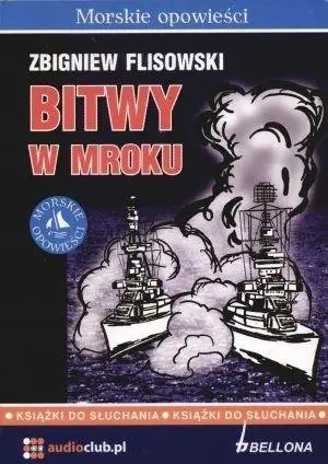 Bitwy w mroku. Audiobook - Zbigniew Flisowski