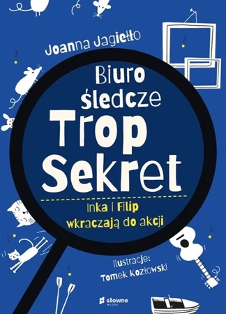 Biuro Śledcze Trop Sekret. Inka i Filip wkraczają - Joanna Jagiełło, Tomasz Kozłowski