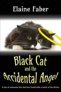 Black Cat and the Accidental Angel - Elaine Faber