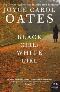 Black Girl/White Girl - Joyce Carol Oates