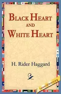 Black Heart and White Heart - Haggard H. Rider